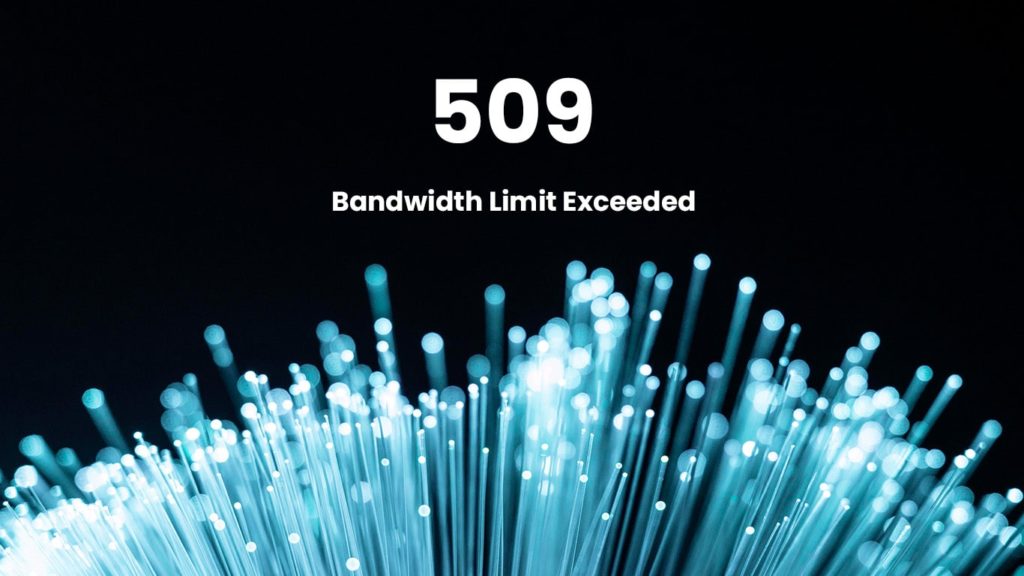 509 Bandwidth Limit Exceeded