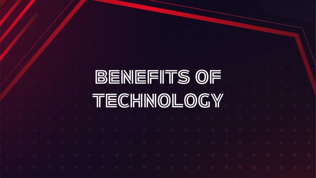 Benefits of Technology