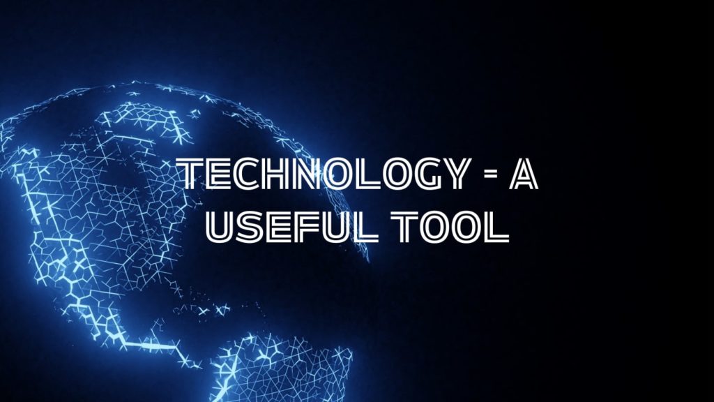 Technology - A Useful Tool