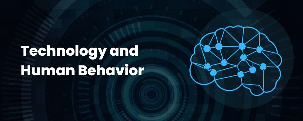 Technology and Human Behavior
